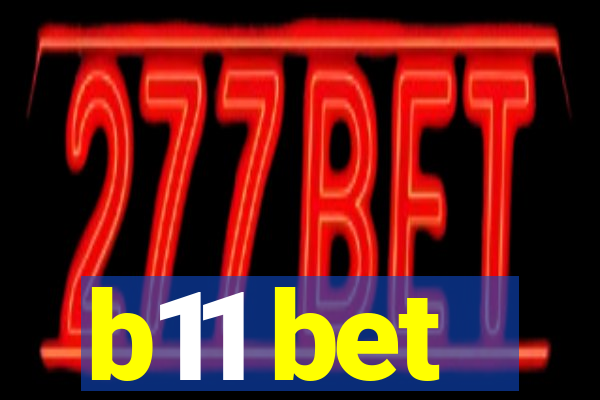 b11 bet